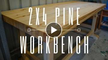 Laminated Pine Workbench From 2x4's - Woodworking