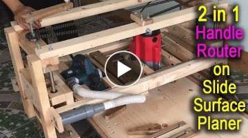 Amazing 2 in 1 Homemade Woodworking Milling Machine With Handle Router on Slide Surface Planer