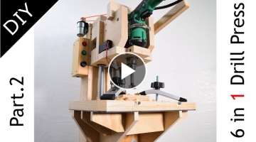 Build a 6 in 1 Drill Press System