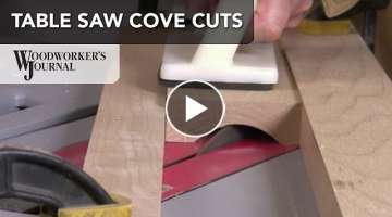 Cove Cutting with a Table Saw | Woodworking