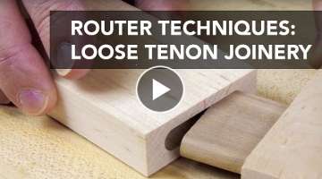 Router Joinery Basics: Loose Tenons